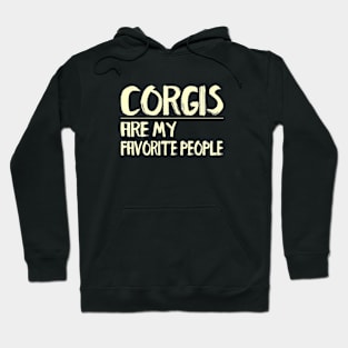 Corgis Are My Favorite People Hoodie